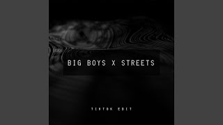 Big Boys x Streets (TikTok Edit)