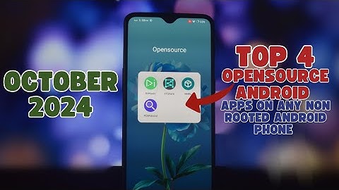 Top 4 Open-Source Android Apps You Need October 2024 (No Root)