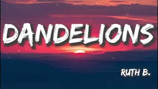Dandelions - Ruth B (Lyrics)