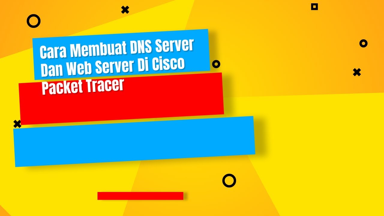 Cara Membuat DNS Server Dan Web Server Di Cisco Packet Tracer - YouTube