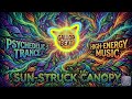 High-octane Psytrance 🎧 Sun-struck Canopy