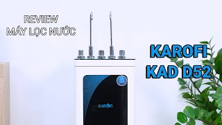Trải nghiệm máy lọc nước nóng lạnh Karofi D52: Tinh tế, thông minh kết nối điện thoại