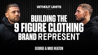 The Brothers Behind Represent - The 9 Figure Clothing Brand | George & Mike Heaton | EP.04