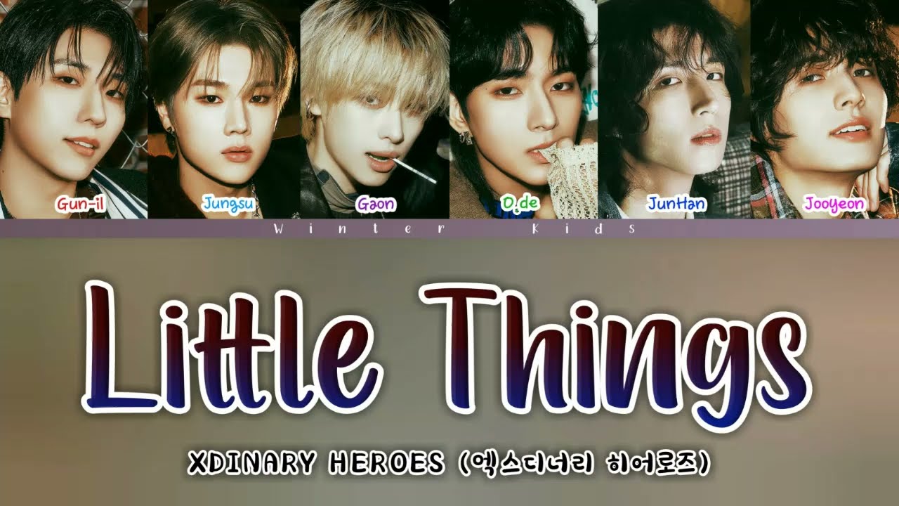 Xdinary Heroes (엑스디너리 히어로즈) - 'Little Things (어리고 부끄럽고 바보 같은) Lyrics [Sub Indo]
