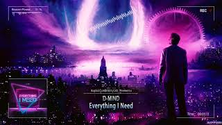 D-Mind - Everything I Need [Free Release]