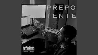 PREPOTENTE (feat. Entopia Underground)