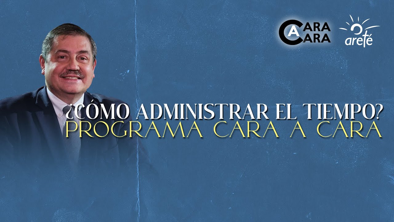 ⁣Programa cara a cara - ¿Cómo administrar el tiempo?