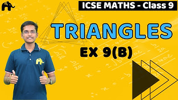 Triangles Class 9 ICSE Maths | Selina Chapter 9 | Exercise 9B