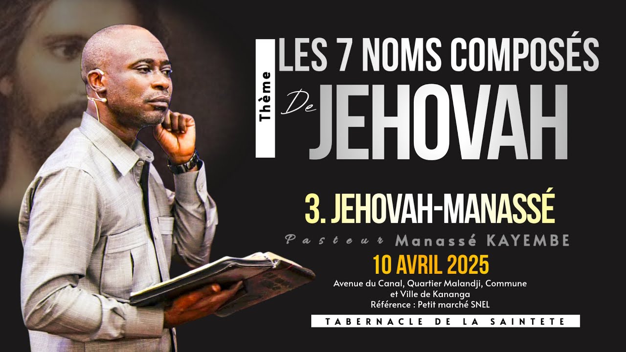 LES 7 NOMS COMPOSES DE JEHOVAH  | PASTEUR MANASSE KAYEMBE | du Jeudi 10.04.2025 | TSK