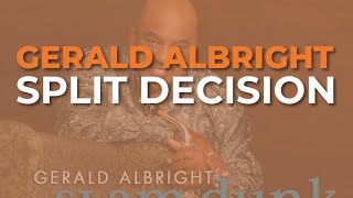 Gerald Albright - Split Decision (Official Audio)