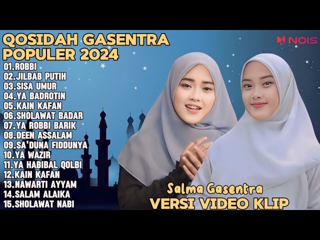 SALMA GASENTRA-ROBBI, JILBAB PUTIH,SISA UMUR HOLAWAT QOSIDAH PENYEJUK HATI GASENTRA TERBARU class=