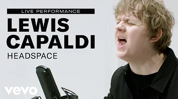 Lewis Capaldi - "Headspace" Live Performance | Vevo