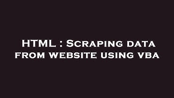 HTML : Scraping data from website using vba