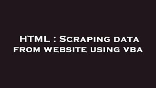 HTML : Scraping data from website using vba
