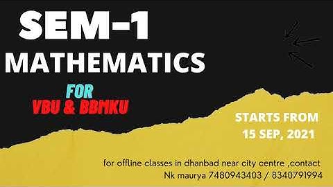 Notification for New Batches, Sem -1 Mathematics for vbu, bbmku, online + offline