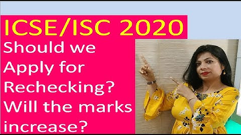 ICSE/ISC 2020||Should we Apply for Rechecking?
