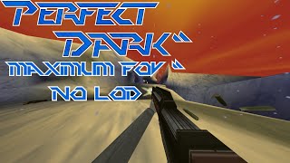 Perfect Dark in MAX FOV (No LOD Update)