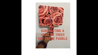 S1Ep8: Sublimating a Dollar Tree Dry Erase Paddle