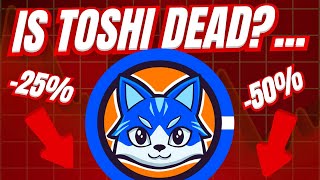 Is $TOSHI hype really dead?... Can it still 100X??
