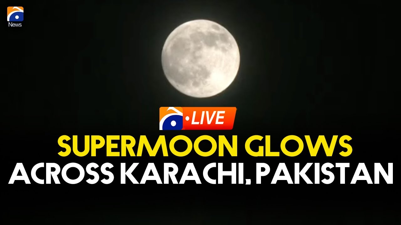 LIVE: Supermoon Glows Across Karachi, Pakistan | Geo News English
