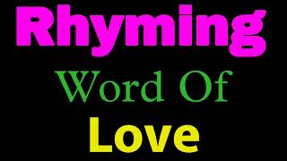 Love rhyming words | Rhyming words of Love | Love ka rhyming word | Rhyming Words