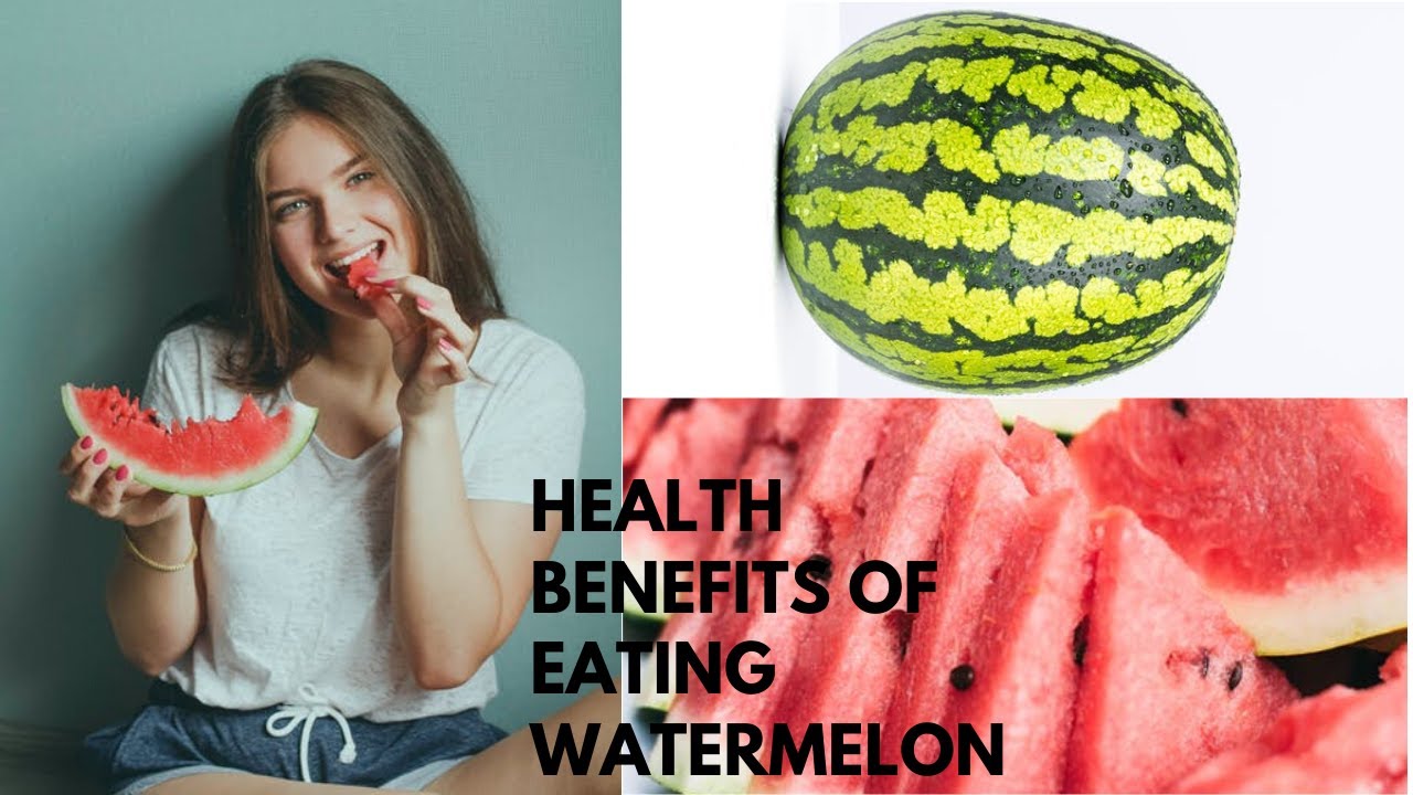 Why You Should Eat Watermelon? Health Benefits of Eating Watermelon