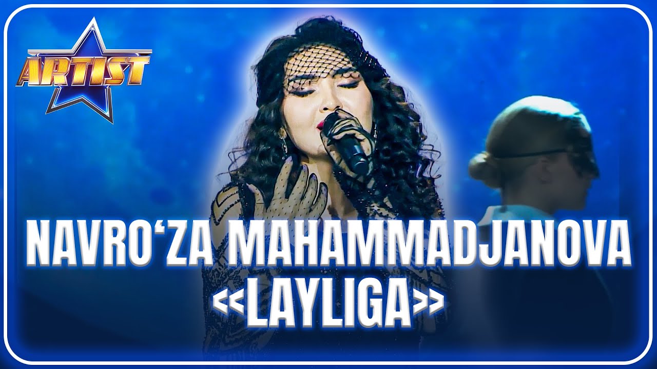 ARTIST SUPER MAVSUM - NAVRO‘ZA MAHAMMADJANOVA | LAYLIGA (FINAL)