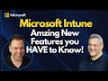 Microsoft Intune Amazing New Features You HAVE To Know!