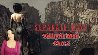Separate Ways - Valkyrie Mod (Part 2)