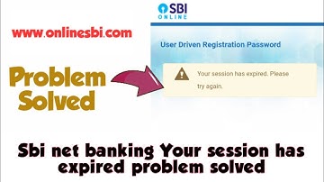 Your session has expired Please try again | Problem in www.onlinesbi.com | Problem solved