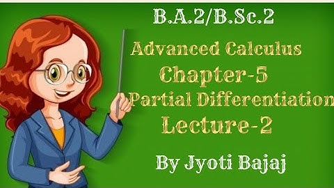 Advanced Calculus..ch-5..lec-2.. examples on partial differentiation..by Ms Jyoti Bajaj