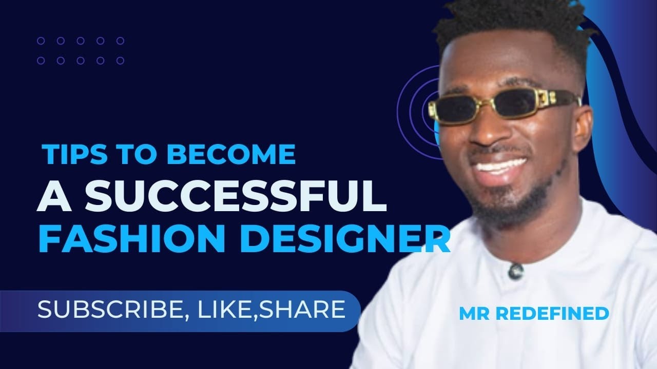 Tips on how to a successful Fashion Designer. YouTube