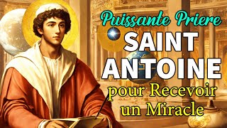 Puissante Prière à Saint Antoine pour Recevoir un Miracle pour tout le monde qui Prient Reçoivent