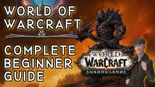 World of Warcraft - Complete Beginner Guide - New Player Guide