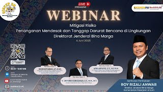 Webinar DISKET BM: Mitigasi Risiko Penanganan Mendesak dan Tanggap Darurat Bencana Ditjen Bina Marga