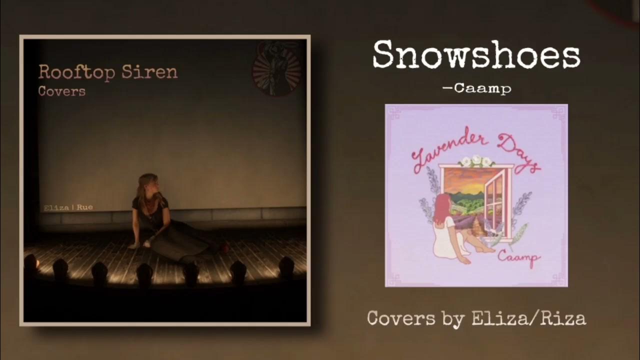 Rooftop Siren; Covers Snowshoes by Caamp Covered by Eliza YouTube