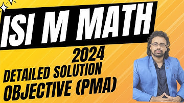 ISI M MATH PMA 2024 OBJECTIVE Q-7 Solutions With Explanations