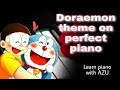 Doraemon Theme | Perfect Piano | Tutorial | Learn Piano With AZU