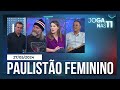 Joga Nas 11 | Início do Paulistão Feminino com Cosme, Camila e Daniel Perrone