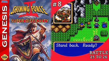 Shining Force 2 Super Difficulty | PART 8, Battle 25 to 26 | Full Game, Every Mithril Ore
