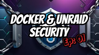 Ultimate Guide to Docker & Unraid Security: Remote Access