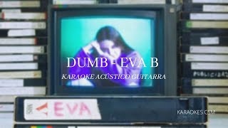 Dumb - Eva B (OT 2020) | Karaoke acústico guitarra