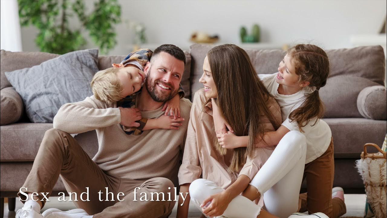 family-sex Sex and the family - YouTube