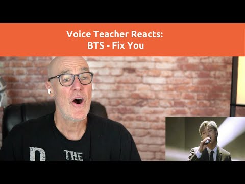 Voice Teacher Reacts and Analyzes: BTS - Fix You