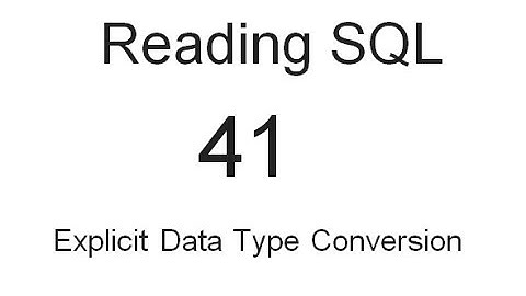 Explicit Data Type Conversion: SQL Tutorial 41