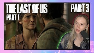 Jocelyn Plays The Last of Us Part I (2022) | Part 3