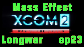 XCOM 2 Mass Effect LW Ep#23  1440p