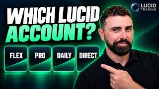 Lucid Trading: Flex vs Pro vs Daily vs Direct (2026)