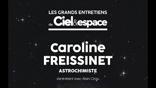 De Mars à Titan, les mondes intrigants du Système solaire, Grand entretien avec Caroline Freissinet