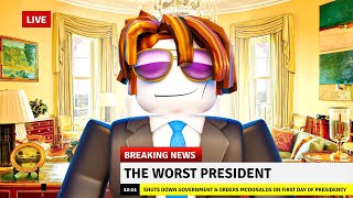 The WORST PRESIDENT on ROBLOX